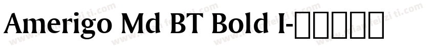 Amerigo Md BT Bold I字体转换